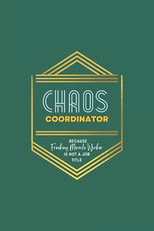 chaos coordinator because freaking miracle worker is not a job title a great combo notebook 3 in one