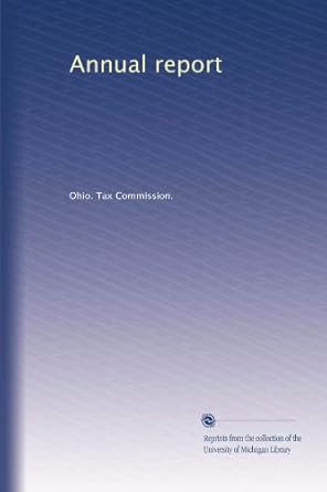 annual report 1st edition . ohio. tax commission. b003u6ya2u