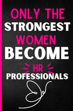 only the strongest women become hr professionals journal appreciation for office coworkers funny hr for women