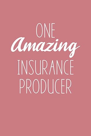 one amazing insurance producer 6 x 9 lined notebook journal appreciation gift for an insurance producer 1st