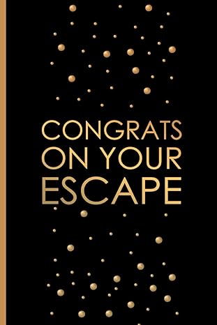 congrats on your escape 6x9 lined 108 pages funny notebook appreciation gift 1st edition jenny and mack