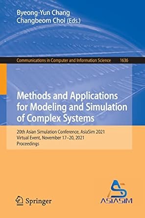 methods and applications for modeling and simulation of complex systems 20th asian simulation conference