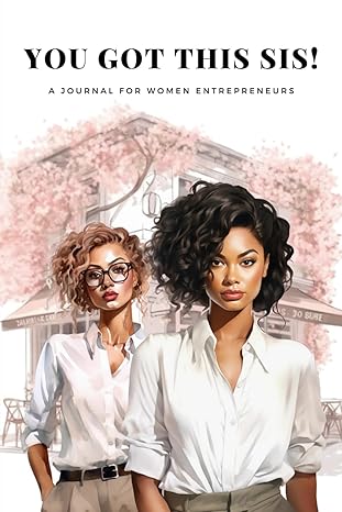 you got this sis a guided journal for women entrepreneurs 1st edition mindful perceptions b0chvpwpr3