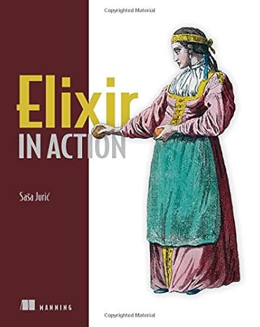elixir in action 1st edition sasa juric 161729201x, 978-1617292019
