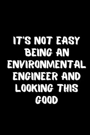 environmental engineering notebook it s not easy being an environmental engineer and looking this good funny