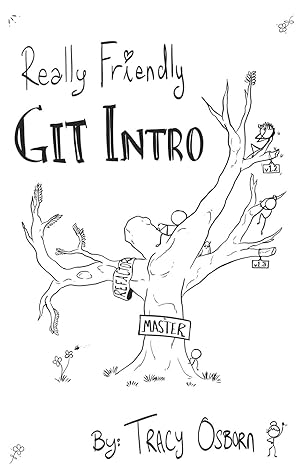 really friendly git intro learn the basics of git the version control system for programming 1st edition