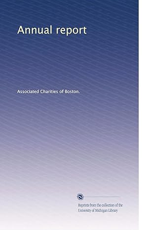 annual report 1st edition . associated charities of boston. b003b664sw