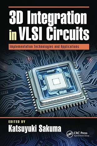 3d integration in vlsi circuits 1st edition katsuyuki sakuma ,krzysztof iniewski 1032095547, 978-1032095547