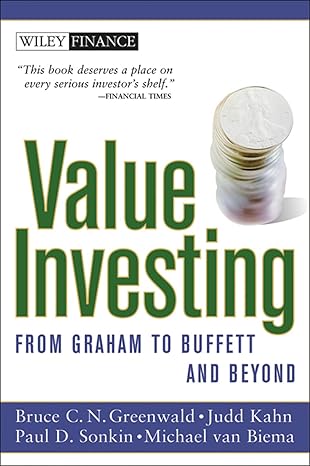 value investing from graham to buffett and beyond 1st edition bruce c. greenwald ,judd kahn ,paul d. sonkin