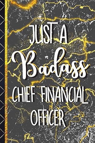 just a badass chief financial officer novelty chief financial officer gifts gold marble paperback notebook