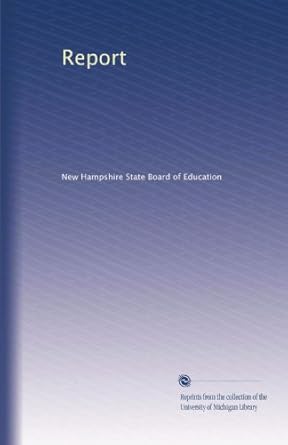 report 1st edition . new hampshire state board of education b002xzmbji