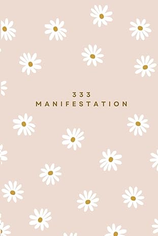 333 manifestation journal for women law of attraction techniques exercises and tools for creating wealth