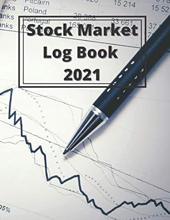 stock market log book 2021 a notebook journal for beginner and seasoned stock traders for portfolio
