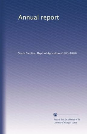 annual report 1st edition . south carolina. dept. of agriculture b002xzm5ye