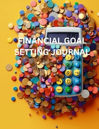 financial goal setting journal 1st edition juliet agwang b0c6425cb3