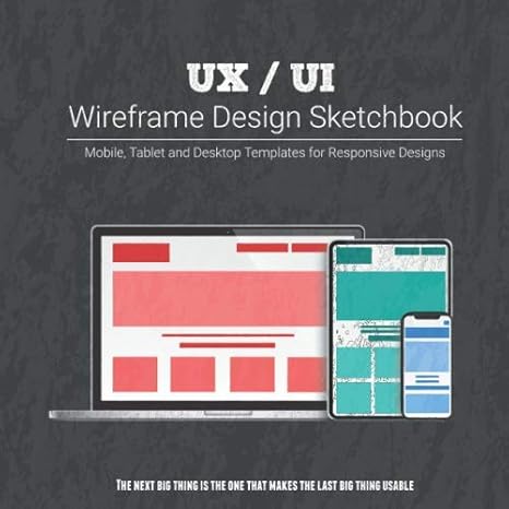 ux / ui wireframe design sketchbook mobile tablet and desktop templates for responsive designs with project