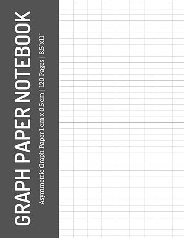 graph paper notebook asymmetric graph paper 1cm x 0 5cm 120 pages 8 5 x11 notebook for mathematics science