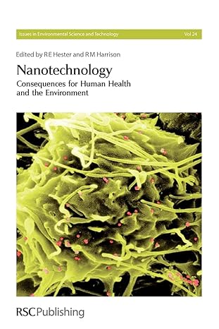 nanotechnology consequences for human health and the environment 1st edition r e hester ,r m harrison ,paul
