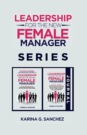 leadership for the new female manager book + journal book + 12 month journal with prompts weekly affirmations