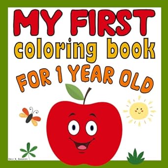 my first coloring book for 1 year old simple and big colouring book for toddlers with animals toys fruits