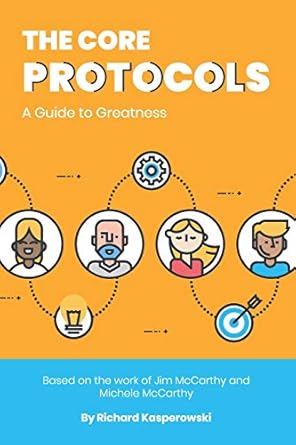 the core protocols a guide to greatness 1st edition richard kasperowski 0692381082, 978-0692381083