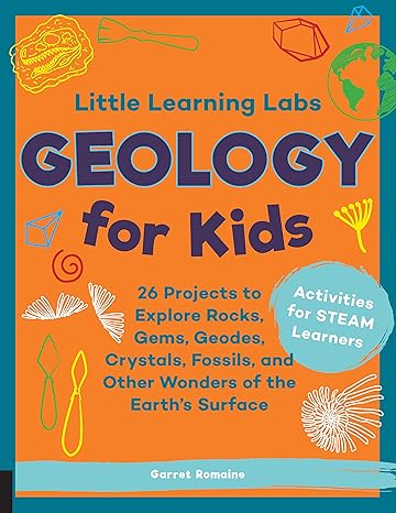 little learning labs geology for kids abridged paperback edition 26 projects to explore rocks gems geodes
