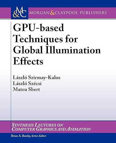 gpu based techniques for global illumination effects 1st edition laszlo szirmay-kalos 1598295594,