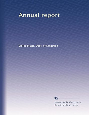 annual report 1st edition . united states. dept. of education b002y28sd8