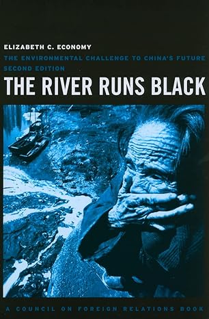 the river runs black the environmental challenge to china s future 2nd edition elizabeth c. economy