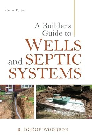 a builder s guide to wells and septic systems 2nd edition r. woodson 0710627106, 978-0071625975