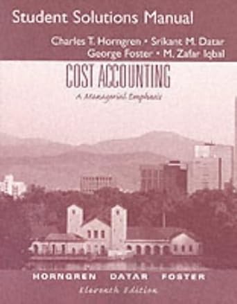 cost accounting student solution manual 11th edition 1st edition charles t. horngren b000oirvn2