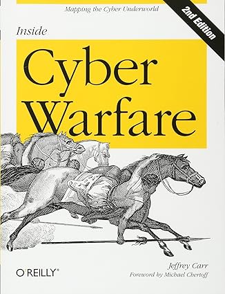 inside cyber warfare mapping the cyber underworld 2nd edition jeffrey caruso 1449310044, 978-1449310042