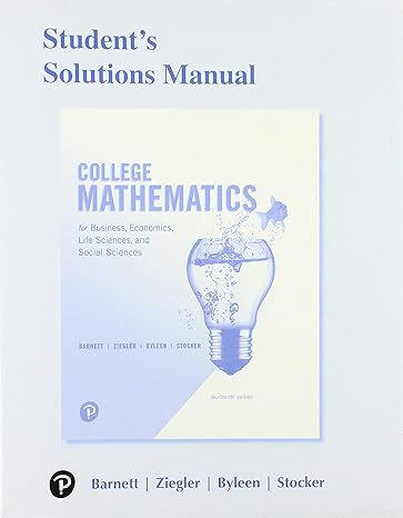 student solutions manual for college mathematics for business economics life sciences and social sciences