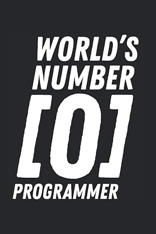 world s number 0 programmer programmer coder software and web developer notebook and journal appreciation
