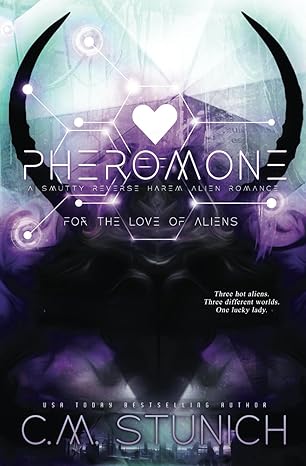pheromone a why choose alien romance 1st edition c m stunich 979-8865712787