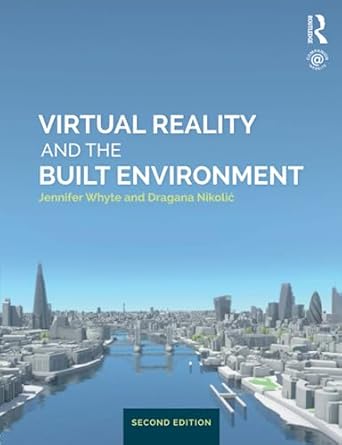 virtual reality and the built environment 2nd edition jennifer whyte, dragana nikolic 1138668761,