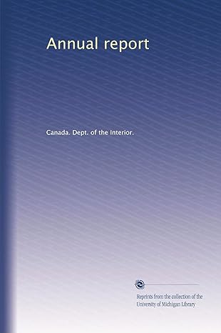 annual report 1st edition . canada. dept. of the interior. b003rcjkh2