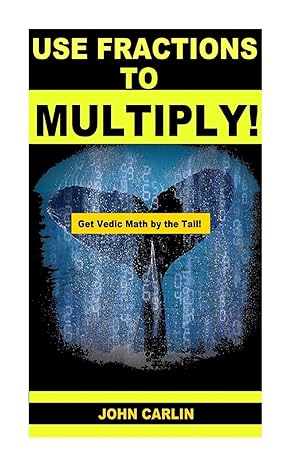 use fractions to multiply vedic mental math 1st edition john carlin 1501023179, 978-1501023170