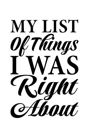 my list of things i was right about funny office notebook journal appreciation gag gift for employee coworker