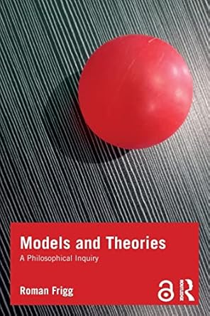 models and theories 1st edition roman frigg 1844654915, 978-1844654918
