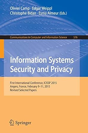 information systems security and privacy first international conference icissp 2015 angers france february 9