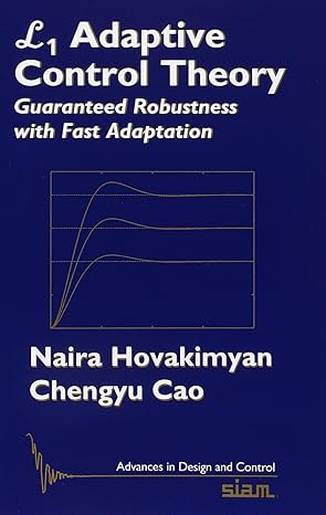 l1 adaptive control theory guaranteed robustness with fast adaptation 1st edition naira hovakimyan, chengyu