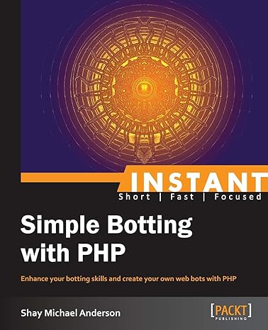 instant simple botting with php 1st edition shay michael anderson