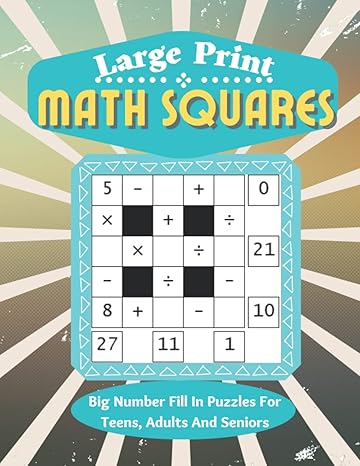 large print math squares big number fill in puzzles for teens adults and seniors fun book of easy to read big