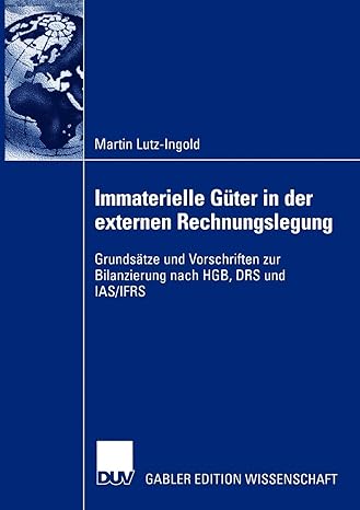 immaterielle g ter in der externen rechnungslegung grunds tze und vorschriften zur bilanzierung nach hgb drs