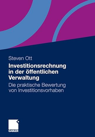 investitionsrechnung in der ffentlichen verwaltung die praktische bewertung von investitionsvorhaben 2011