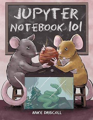 jupyter notebook 101 1st edition michael driscoll 0996062882, 978-0996062886