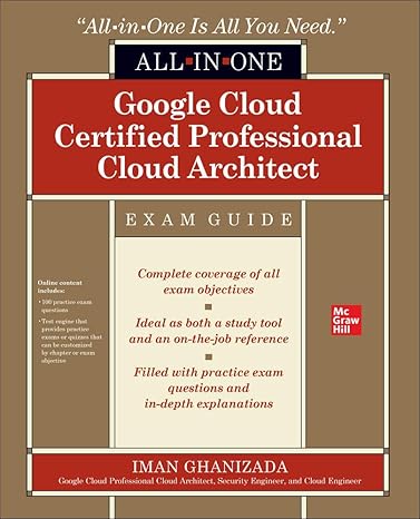 google cloud certified professional cloud architect all in one exam guide 1st edition iman ghanizada