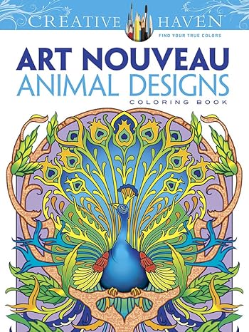 dover creative haven art nouveau animal designs coloring book 1st edition marty noble 0486493105,