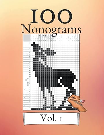 100 nonograms vol 1 logic puzzles for beginners and professionals suitable for kids and adults 1st edition